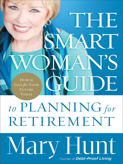 Title details for The Smart Woman's Guide to Planning for Retirement by Mary Hunt - Wait list